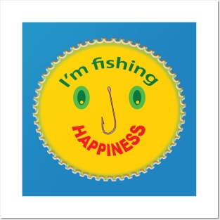 I'm fishing happiness Posters and Art